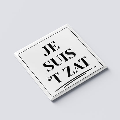 Je Suis 't Zat